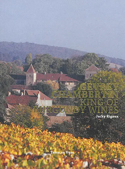 Gevrey-Chambertin, king of Burgundy wines