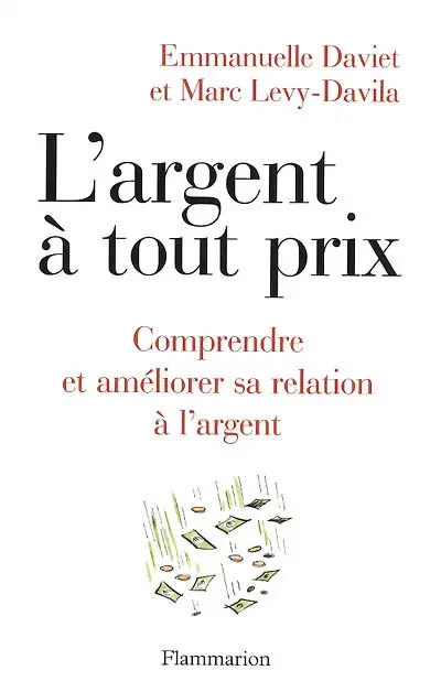 L'argent à tout prix : comprendre et améliorer sa relation à l'argent