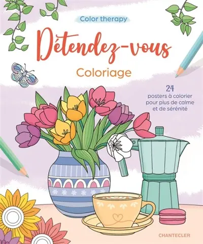 Détendez-vous : coloriage : 24 posters à colorier pour plus de calme et de sérénité
