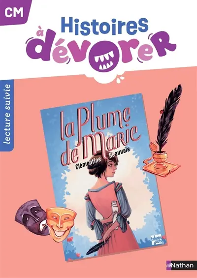 Histoires à dévorer CM : La plume de Marie : lecture suivie