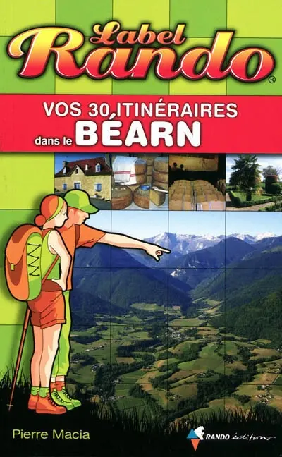 Vos 30 itinéraires dans le Béarn