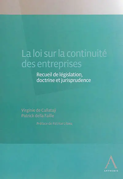 La loi sur la continuité des entreprises : recueil de législation, doctrine et jurisprudence