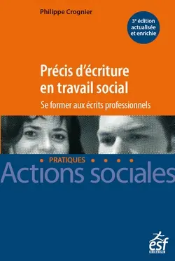Précis d'écriture en travail social : se former aux écrits professionnels