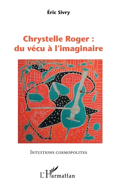 Chrystelle Roger : du vécu à l'imaginaire