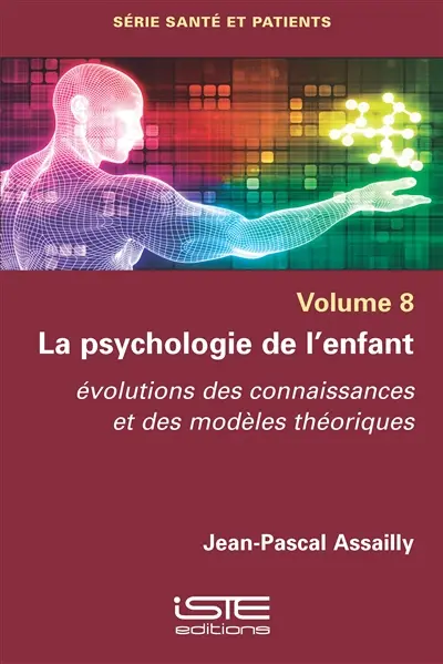 La psychologie de l'enfant : évolutions des connaissances et des modèles théoriques