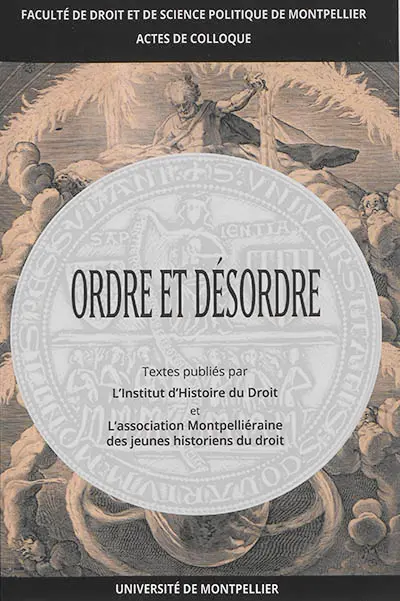 Ordre et désordre : actes des journées d'étude des 28 janvier et 22 mai 2017