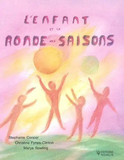 L'enfant et la ronde des saisons : travaux manuels et de couture à réaliser par les enfants et leurs parents