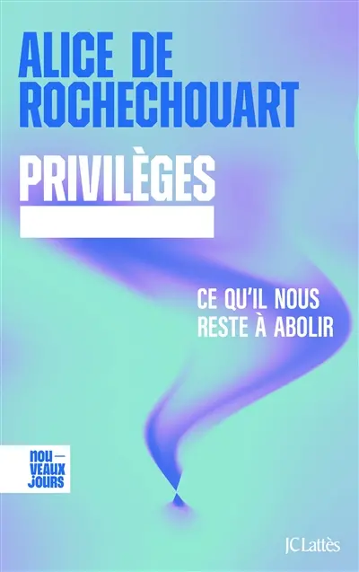 Privilèges : ce qu'il nous reste à abolir