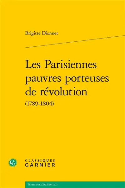 Les Parisiennes pauvres porteuses de révolution (1789-1804)