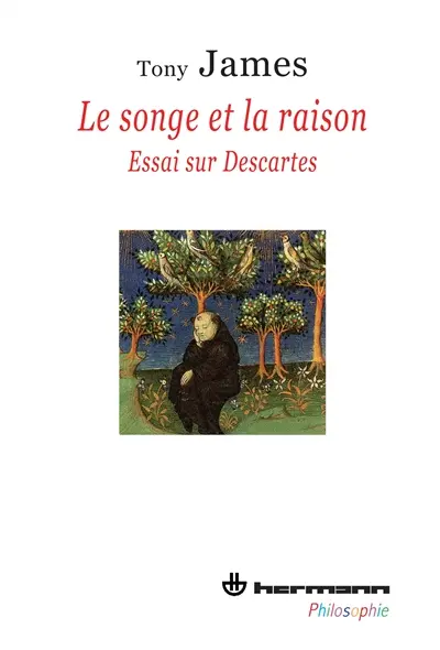 Le songe et la raison : essai sur Descartes