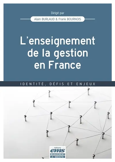 L'enseignement de la gestion en France : identité, défis et enjeux