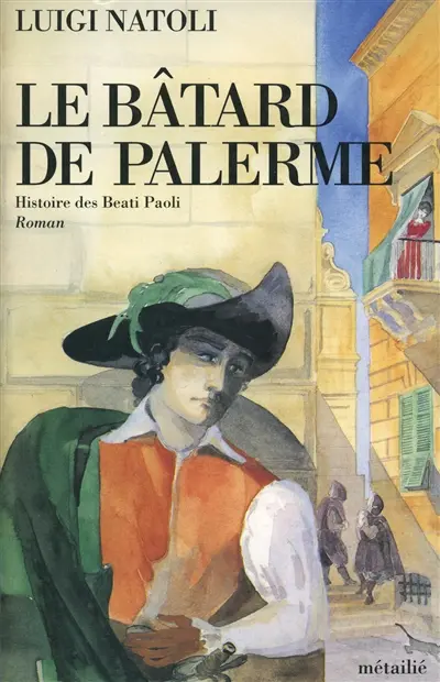 Histoire des Beati Paoli. Vol. 1. Le bâtard de Palerme