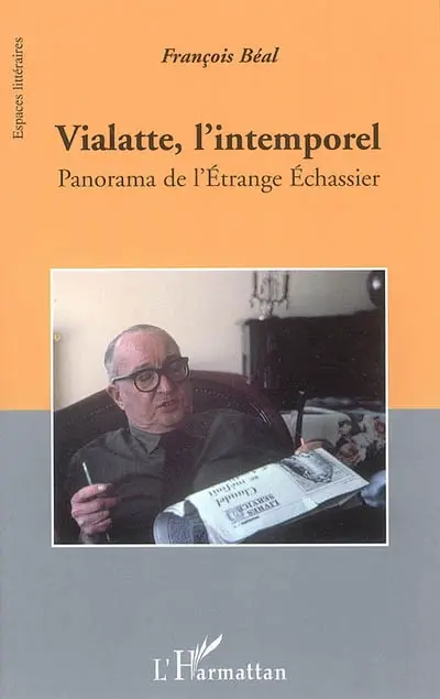Vialatte, l'intemporel : panorama de l'étrange échassier : essai
