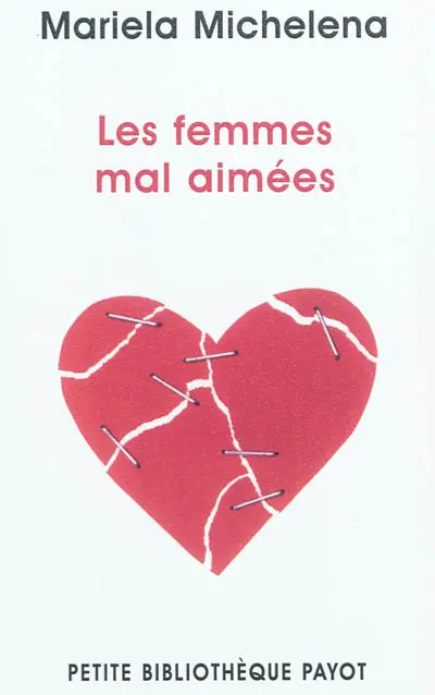 Les femmes mal aimées : des femmes prisonnières de relations destructrices et sans avenir