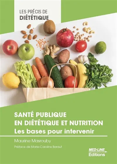 Santé publique en diététique et nutrition : les bases pour intervenir