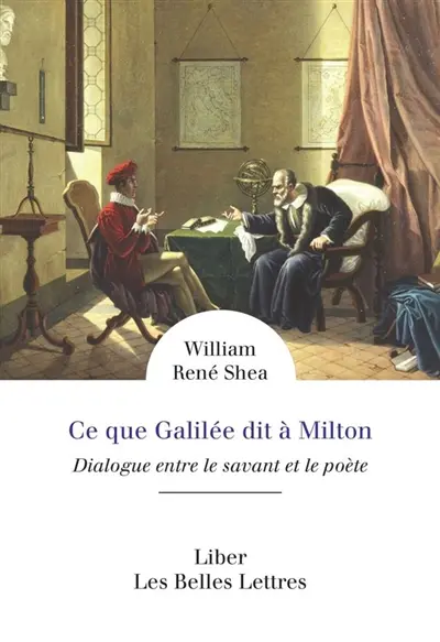 Ce que Galilée dit à Milton : dialogue entre le savant et le poète