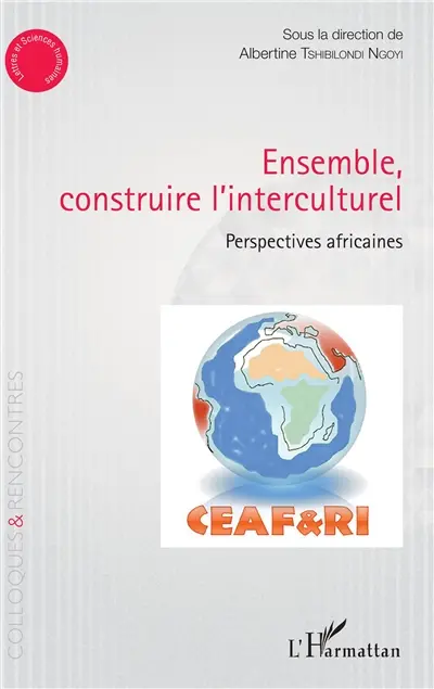 Ensemble construire l'interculturel : perspectives africaines