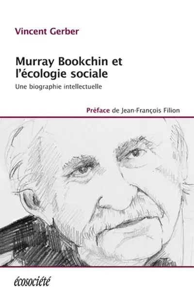 Murray Bookchin et l'écologie sociale : une biographie intellectuelle