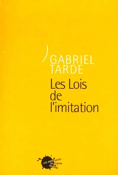 Oeuvres de Gabriel de Tarde. Vol. 2-1. Les lois de l'imitation
