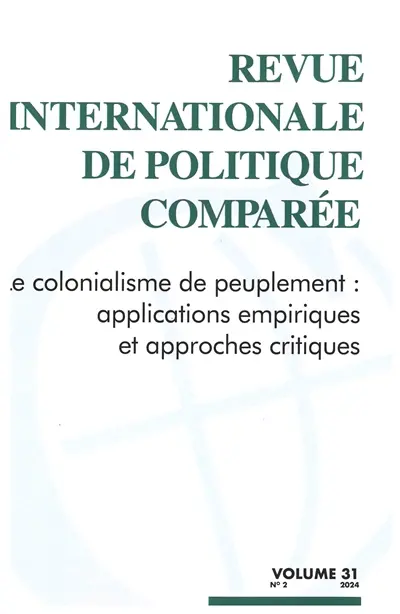 Revue internationale de politique comparée, n° 2 (2024). Le colonialisme de peuplement : applications empiriques et approches critiques