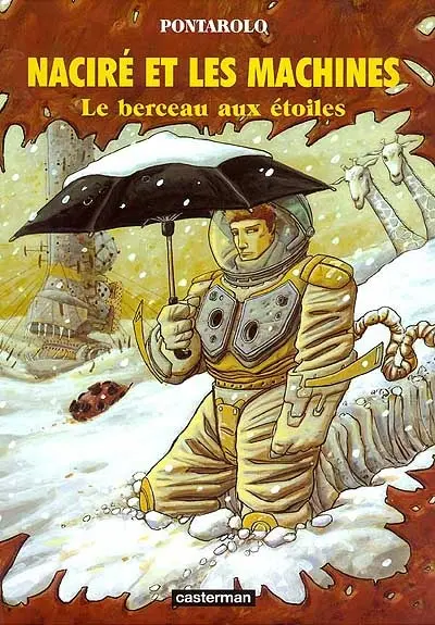 Naciré et les machines. Vol. 3. Le berceau aux étoiles