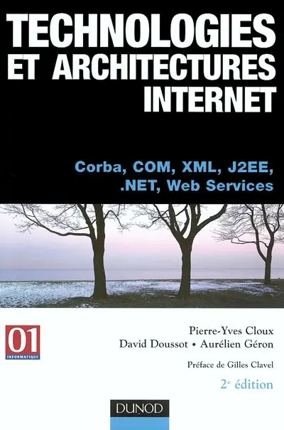 Technologies et architectures Internet : Corba, COM, XML, J2EE, .Net et Web services