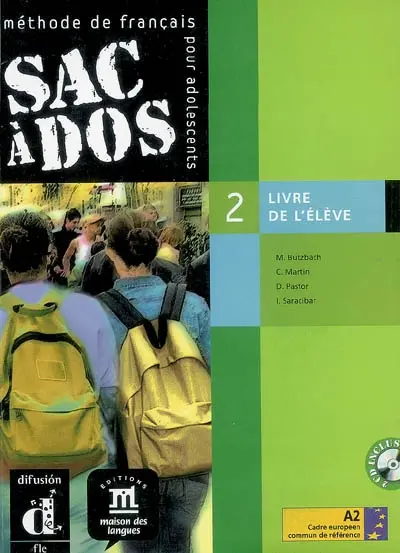 Sac à dos, méthode de français pour adolescents, 2 : livre de l'élève, A2 cadre européen commun de référence