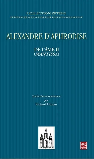 Alexandre d'Aphrodisias : de l'âme II (Mantissa)