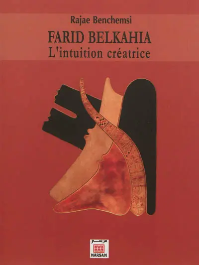 Farid Belkahia : l'intuition créatrice