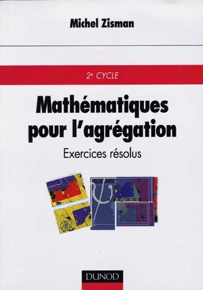 Mathématiques pour l'agrégation : exercices résolus : 2e cycle