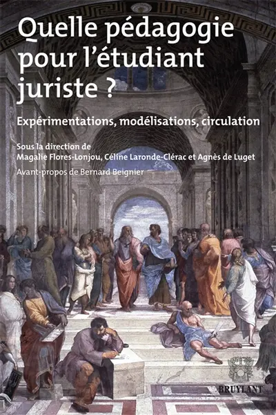 Quelle pédagogie pour l'étudiant juriste ? : expérimentations, modélisations, circulation