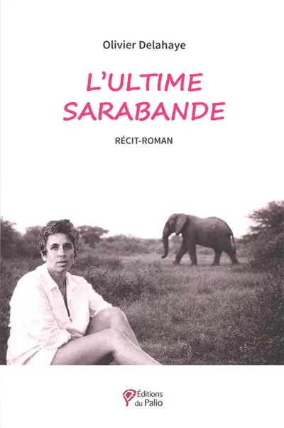 L'ultime sarabande : récit-roman