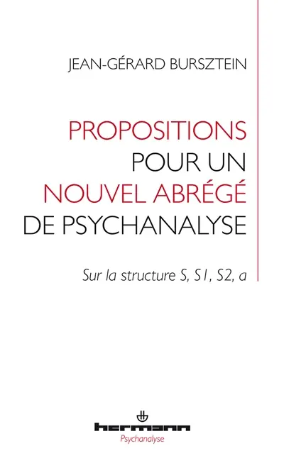Propositions pour un nouvel abrégé de psychanalyse : sur la structure S, S1, S2, a