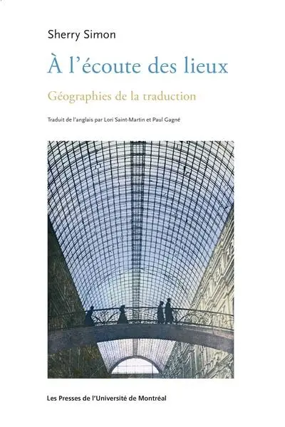 A l'écoute des lieux : Géographies de la traduction