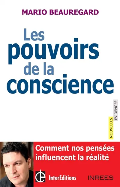 Les pouvoirs de la conscience : comment nos pensées influencent la réalité