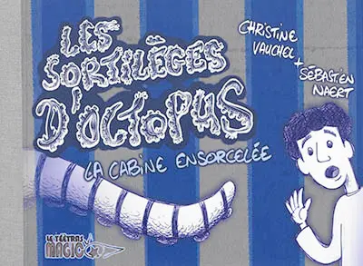 Les sortilèges d'Octopus. La cabine ensorcellée