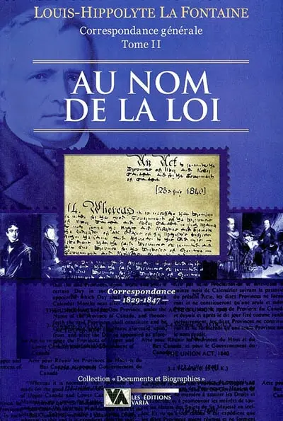 Au nom de la loi : lettres de Louis-Hippolyte La Fontaine à divers correspondants, 1829-1847 2