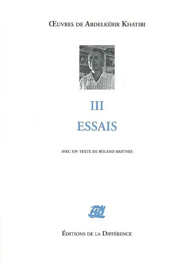 Oeuvres de Abdelkebir Khatibi. Vol. 3. Essais