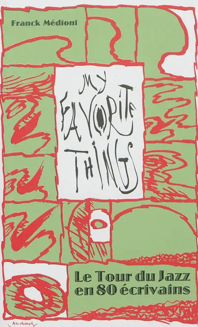 My favorite things : le tour du jazz en 80 écrivains