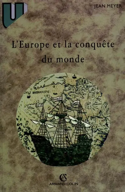 L'Europe et la conquête du monde : XVIe-XVIIIe siècles