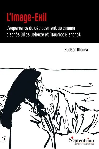 L'image-exil : l'expérience du déplacement au cinéma d'après Gilles Deleuze et Maurice Blanchot