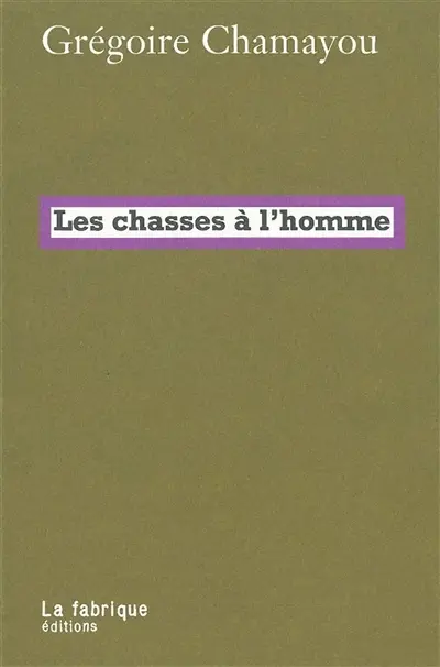 Les chasses à l'homme : histoire et philologie du pouvoir cynégétique