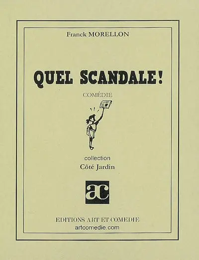 Quel scandale ! : comédie