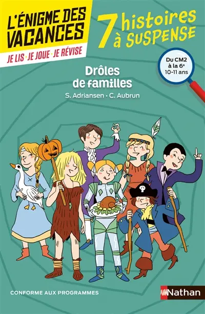 Drôles de familles ! 7 histoires à suspense : du CM2 à la 6e, 10-11 ans : conforme aux programmes