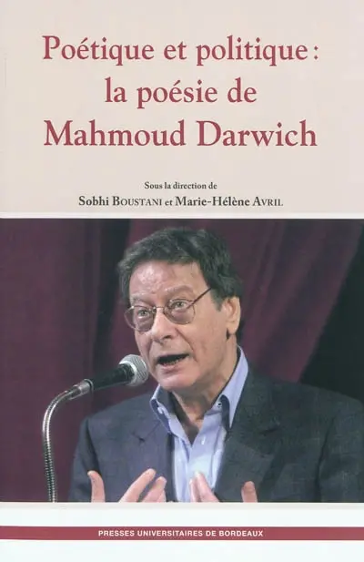 Poétique et politique : la poésie de Mahmoud Darwich