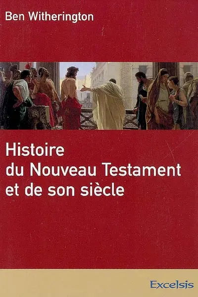 Histoire du Nouveau Testament et de son siècle