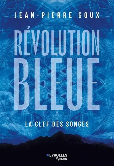 Révolution bleue. La clef des songes