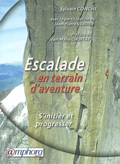 Escalade en terrain d'aventure : s'initier et progresser