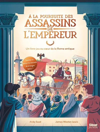 A la poursuite des assassins de l'empereur : un livre-jeu au coeur de la Rome antique