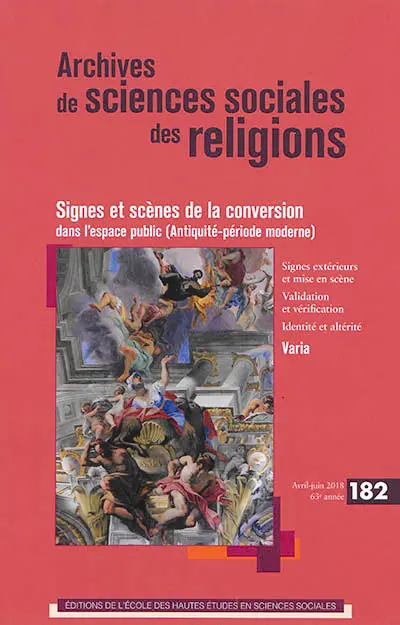 Archives de sciences sociales des religions, n° 182. Signes et scènes de la conversion dans l'espace public (Antiquité-période moderne)